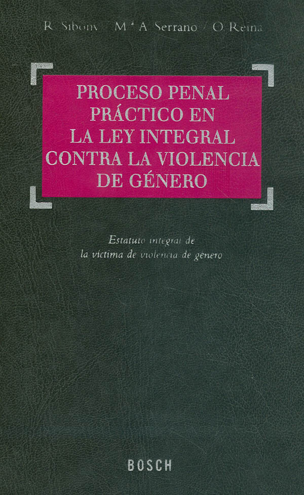 Proceso penal práctico en la ley integral contra la violencia de género