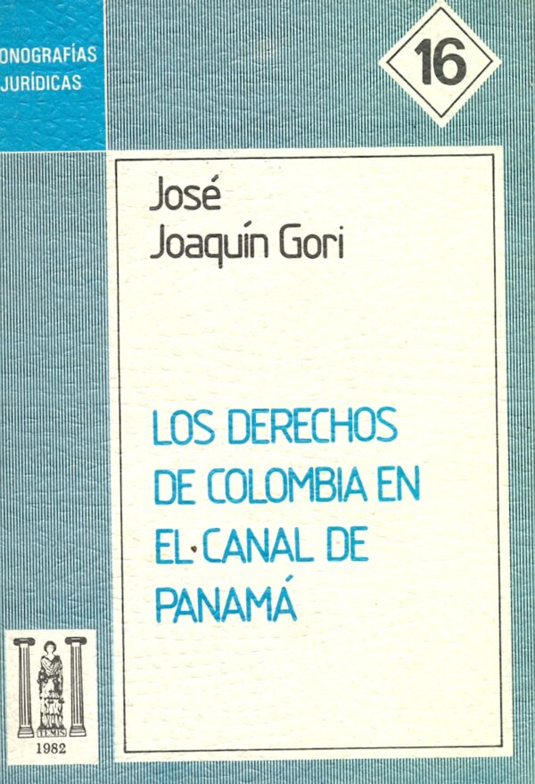 Los derechos de Colombia en el Canal de Panamá ( M - J. 16 )