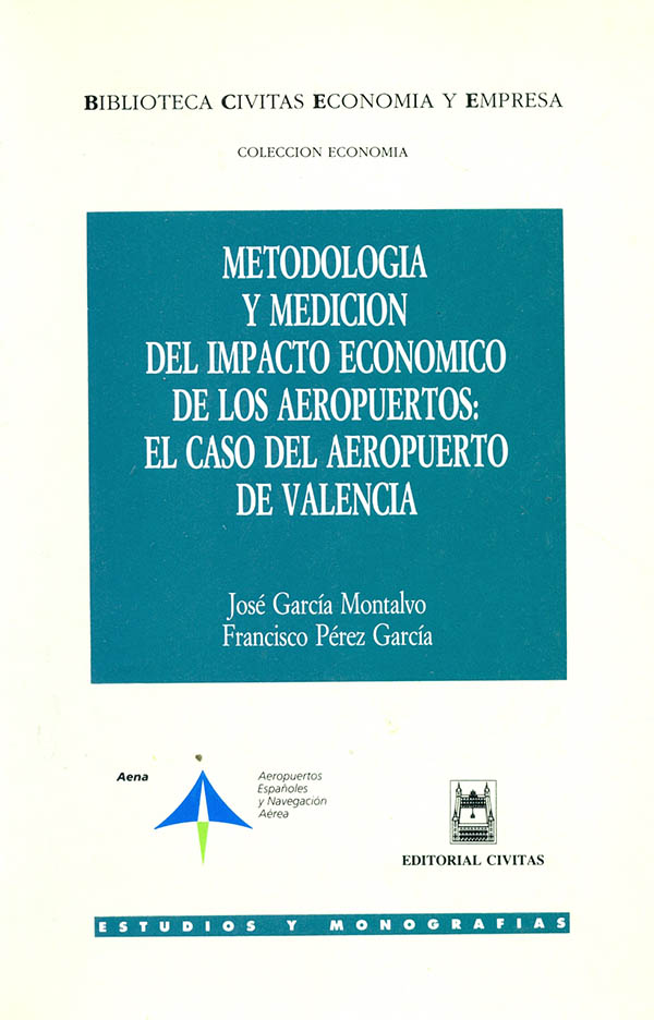 Metodología y medición del impacto económico de los aeropuertos: (El caso del aeropuerto de Valencia)