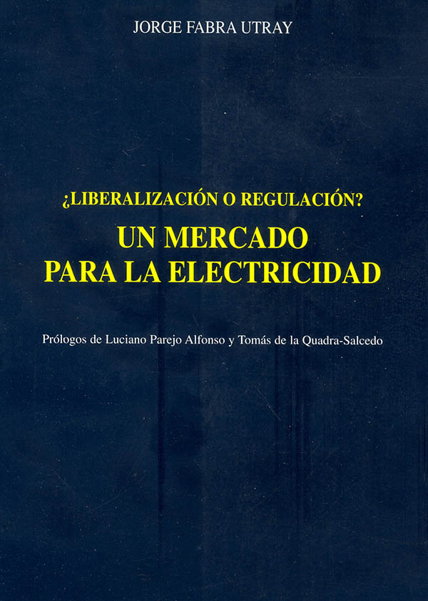 ¿Liberalización o regulación? un mercado para la electricidad