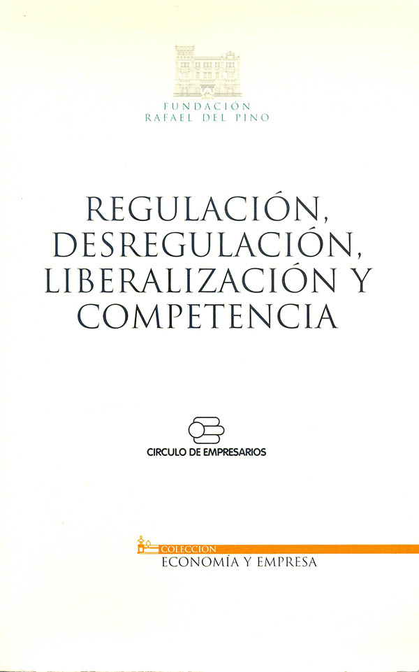 Regulación desregulación liberalización y competencia