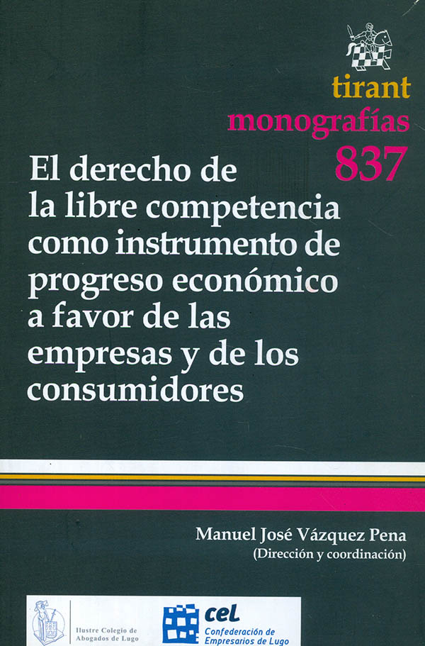 El derecho de la libre competencia como instrumento de progreso económico a favor de las empresas y de los consumidores