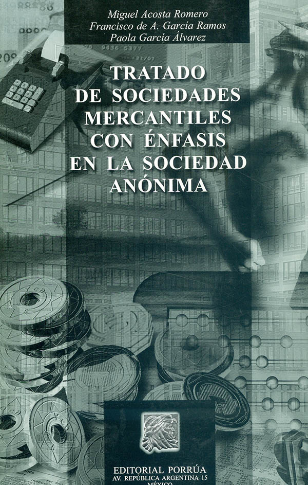 Tratado de sociedades mercantiles con énfasis en la sociedad anónima