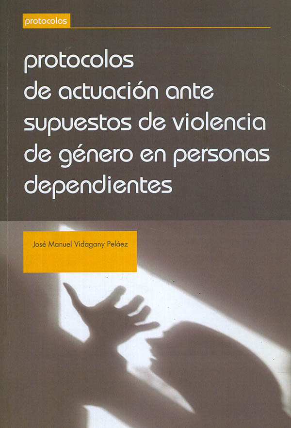 Protocolos de actuación ante supuestos de violencia de género en personas dependientes