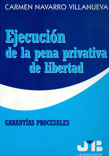 Ejecución de la pena privativa de libertad. Garantías civiles