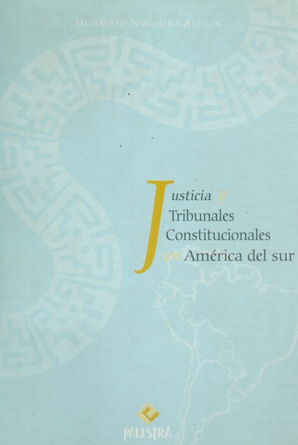 Justicia y tribunales constitucionales en América del sur