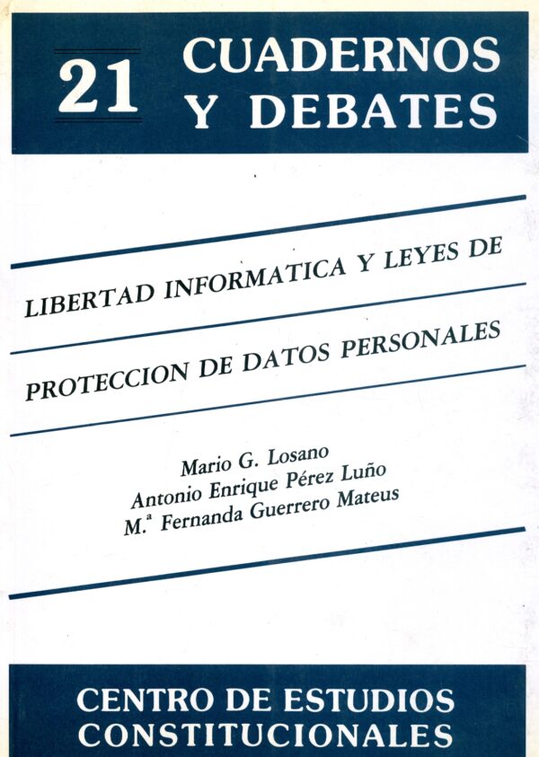 Libertad informática y leyes de protección de datos personales