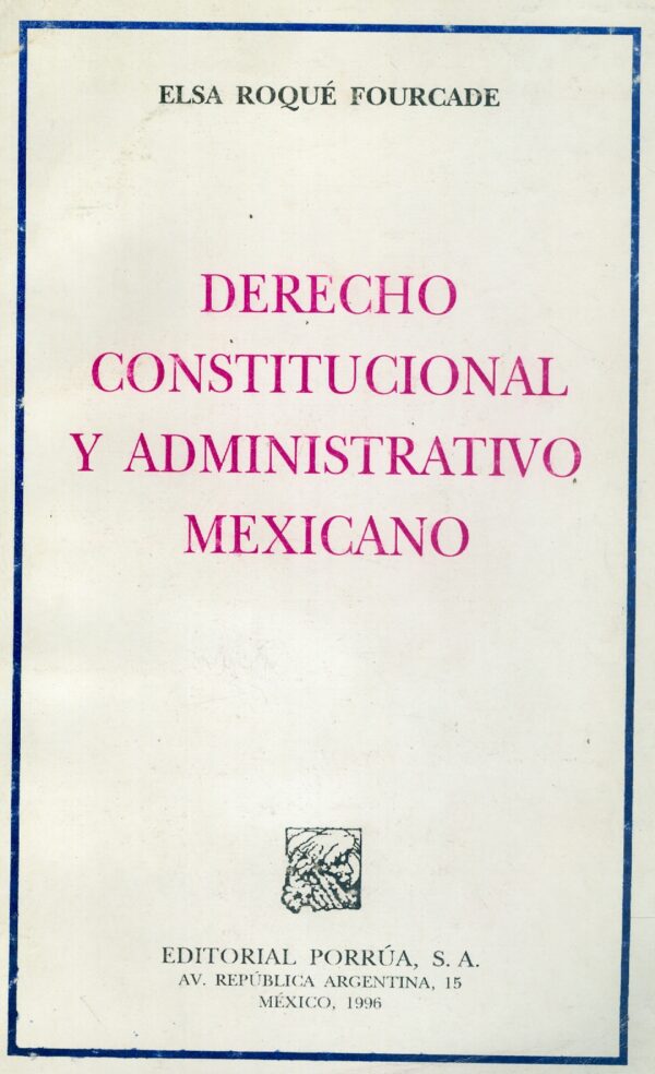 Derecho constitucional y administrativo mexicano
