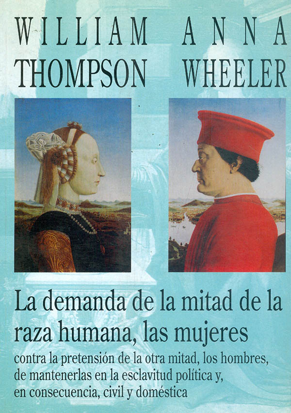 La demanda de la mitad de la raza humana, las mujeres contra la pretensión de la otra mitad, los hombres, de mantenerlas en la esclavitud política y, en consecuencia, civil y doméstica
