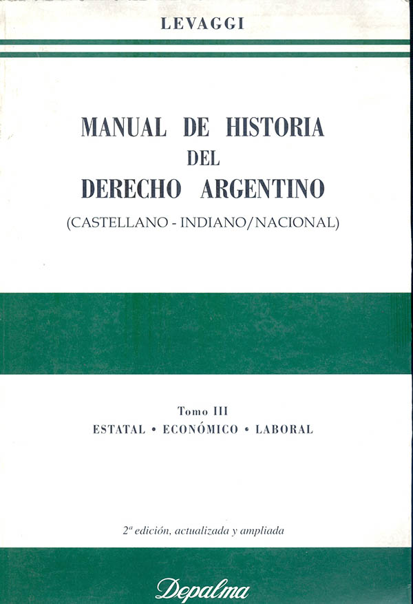 Manual de historia del derecho argentino. Tomo III