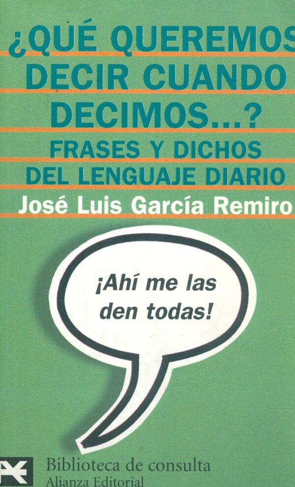 ¿Qué queremos decir cuando decimos...?