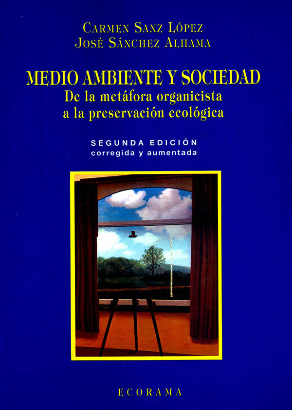Medio ambiente y sociedad. De la metáfora organisista a la preservación ecológica