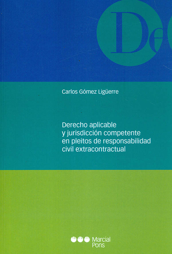 Derecho aplicable y jurisdicción competente en pleitos de responsabilidad civil extracontractual