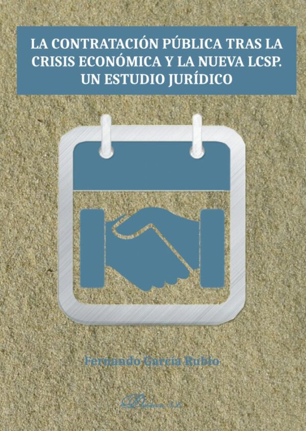 La contratación pública tras la crisis económica y la nueva LCSP un estudio jurídico