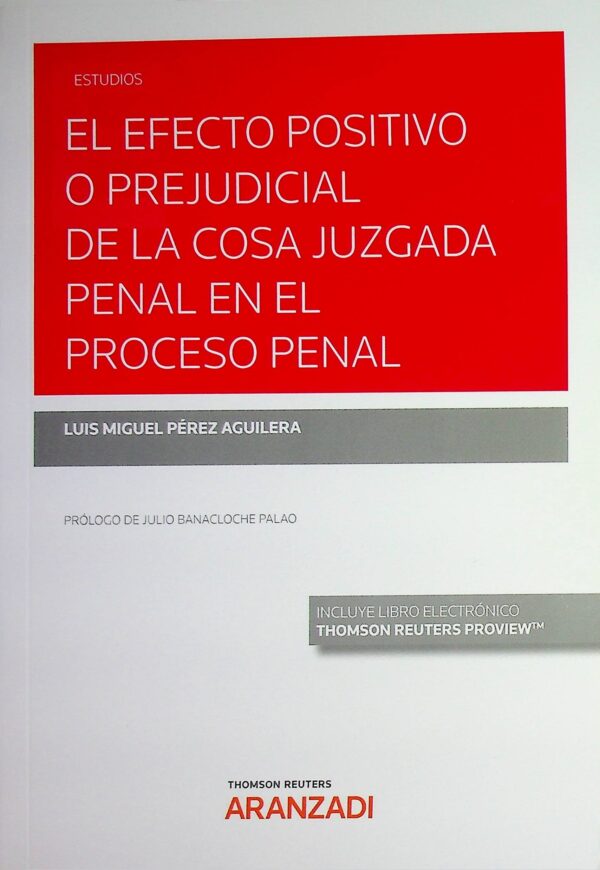 El efecto positivo o prejudicial de la cosa juzgada penal en el proceso penal