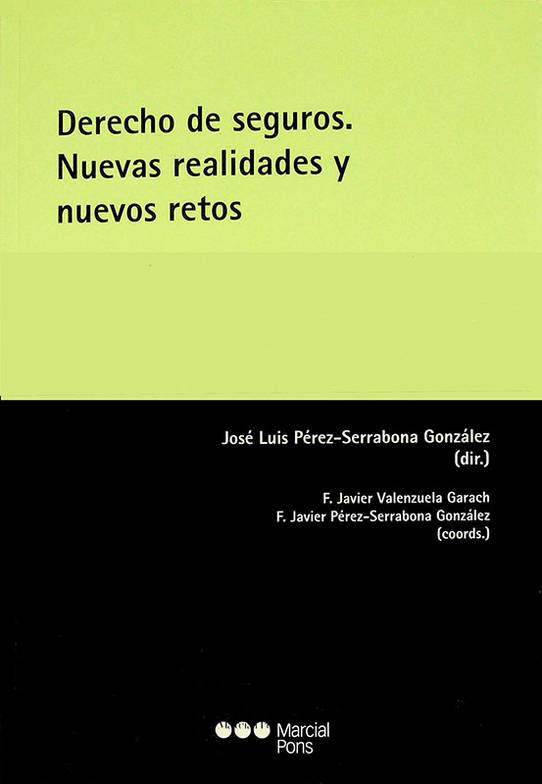 Derecho de seguros. Nuevas realidades y nuevos retos
