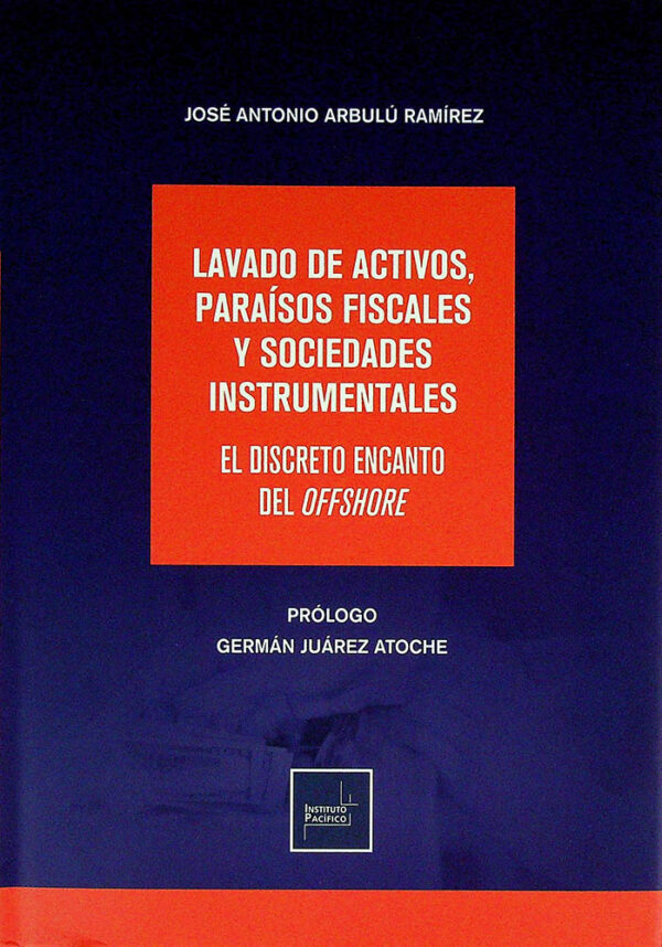 El lavado de activos, paraísos fiscales y sociedades instrumentales