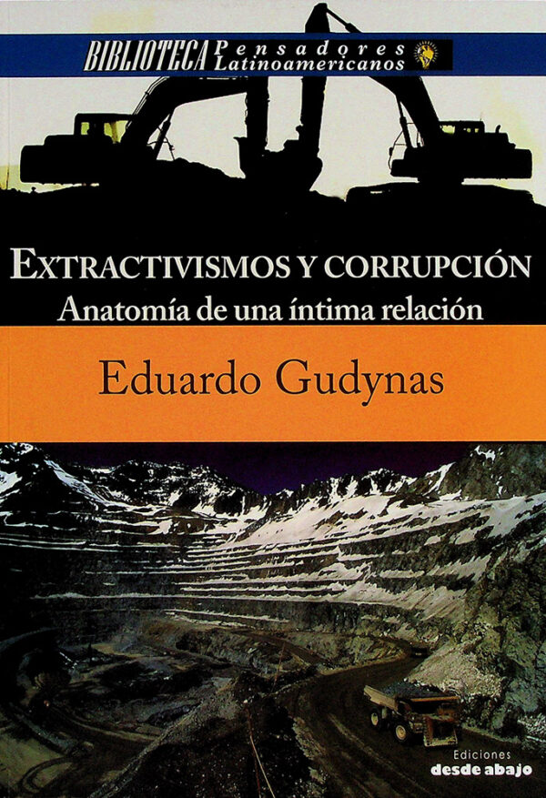 Extractivismo y corrupción. Anatomía de una íntima relación