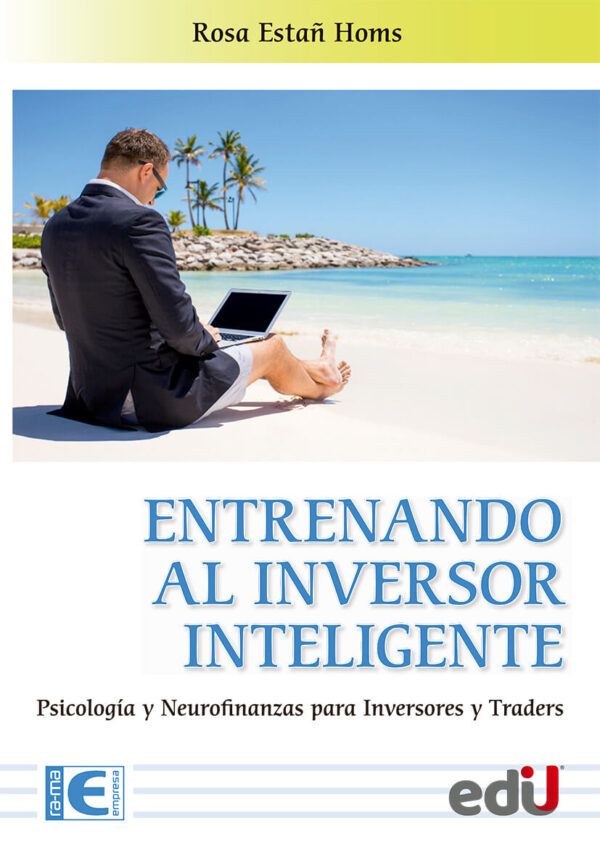 Entrenando al inversor inteligente, psicología y neurofinanzas para inversores y traders