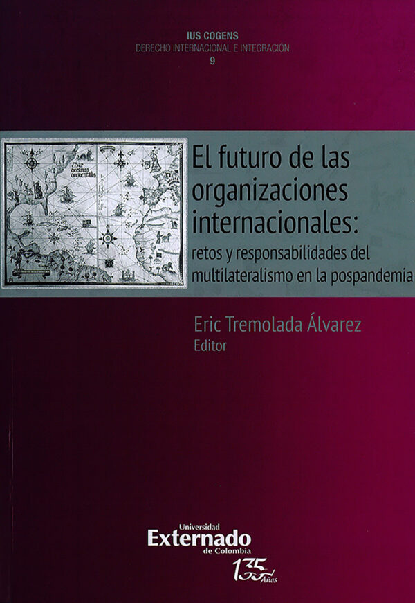 Futuro de las organizaciones internacionales: retos y responsabilidades del multilateralismo en la pospandemia, El