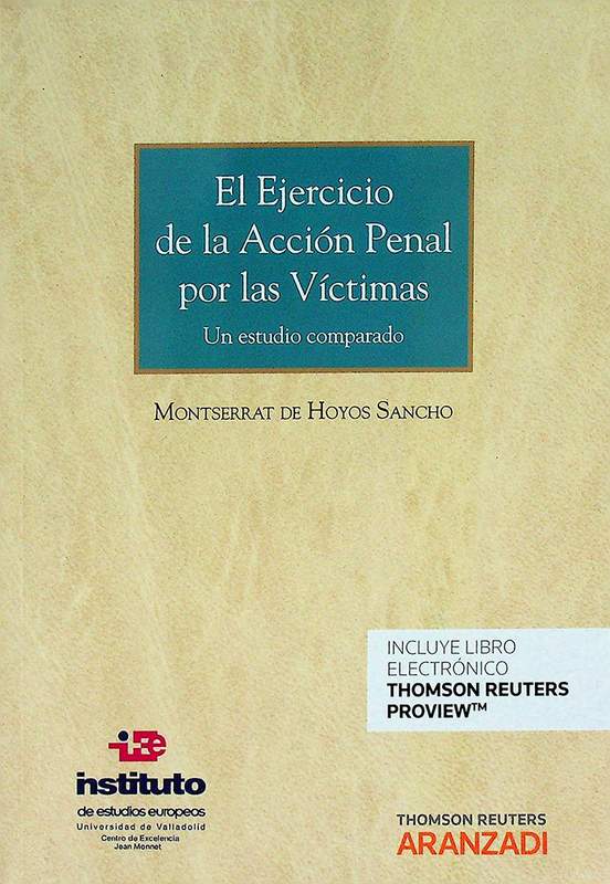 Ejercicio de la acción penal por las víctimas. Un estudio comparado, El