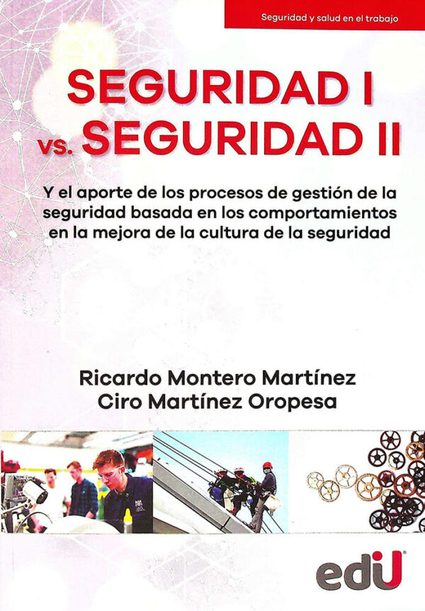 Seguridad I vs. Seguridad II. Y el aporte de los procesos de gestión de la seguridad basada en los comportamientos en la mejora de la cultura de la seguridad