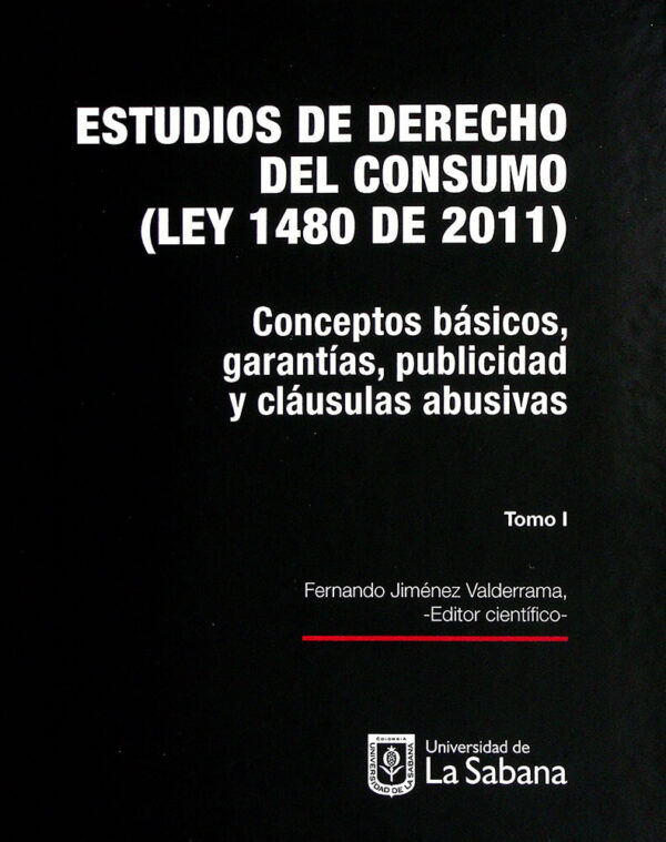 Estudios de derecho del consumo. Ley 1480 de 2011. Tomo I
