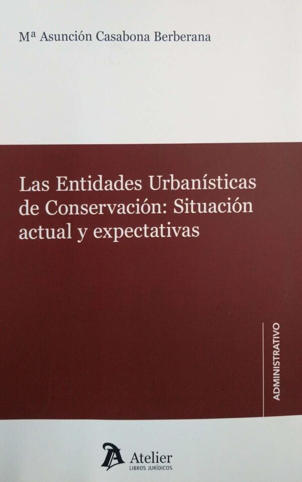 Las entidades urbanísticas de conservación: Situación actual y expectativas