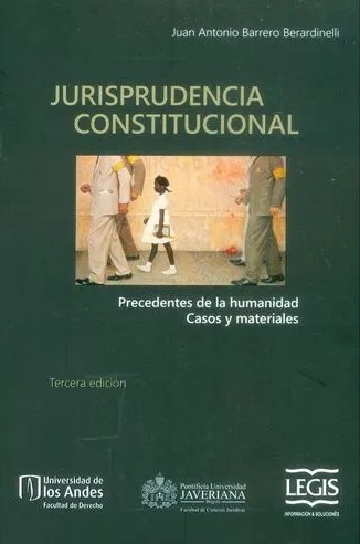 Jurisprudencia constitucional. Precedentes de la humanidad. Casos y materiales