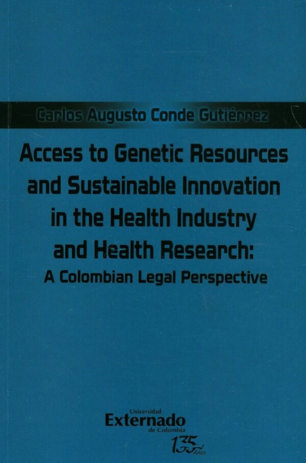 Access to genetic resources and sustainable innovation in the health industry and health research: A Colombian legal perspective