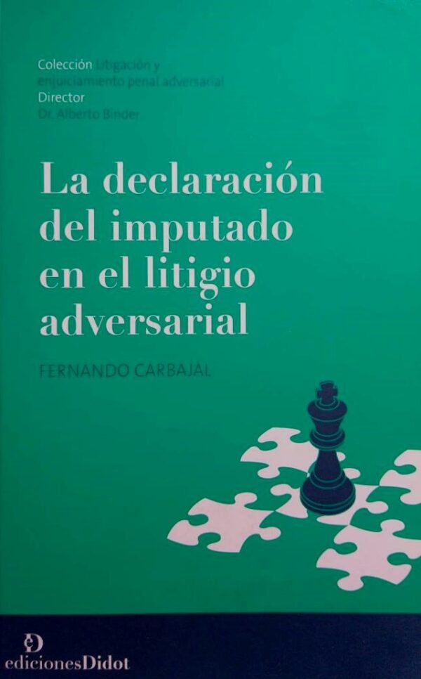 La declaracion del imputado en el litigio adversarial