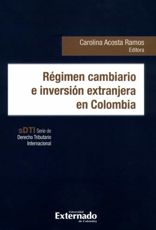 Régimen cambiario e inversión extranjera en Colombia