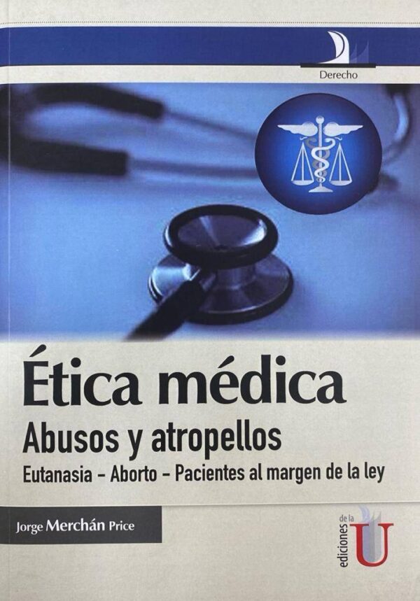 Ética médica. Abusos y atropellos