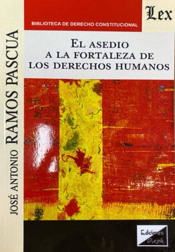 Asedio a la fortaleza de los derechos humanos, El