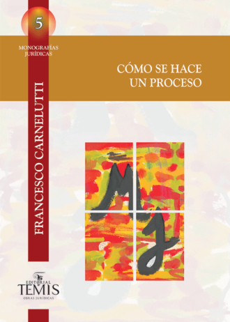 Carnelutti-Como-se-hace-un-proceso-2023