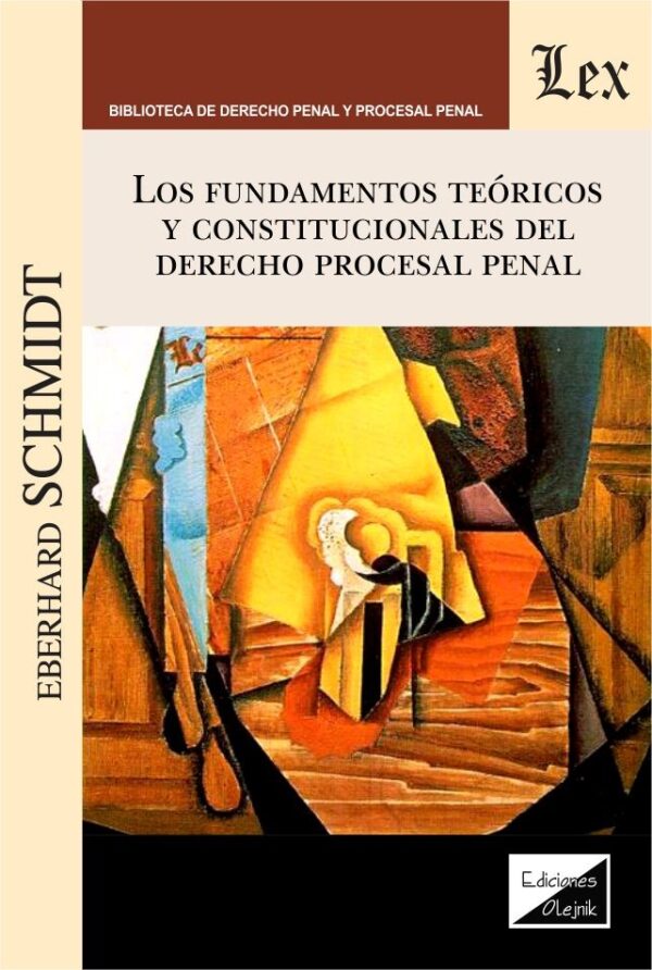 Fundamentos teoricos y constitucionales del derecho procesal penal