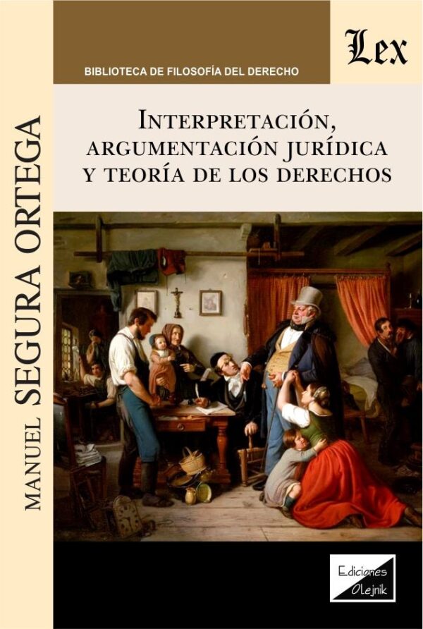 Interpretación, argumentación jurídica y teoría de los derechos