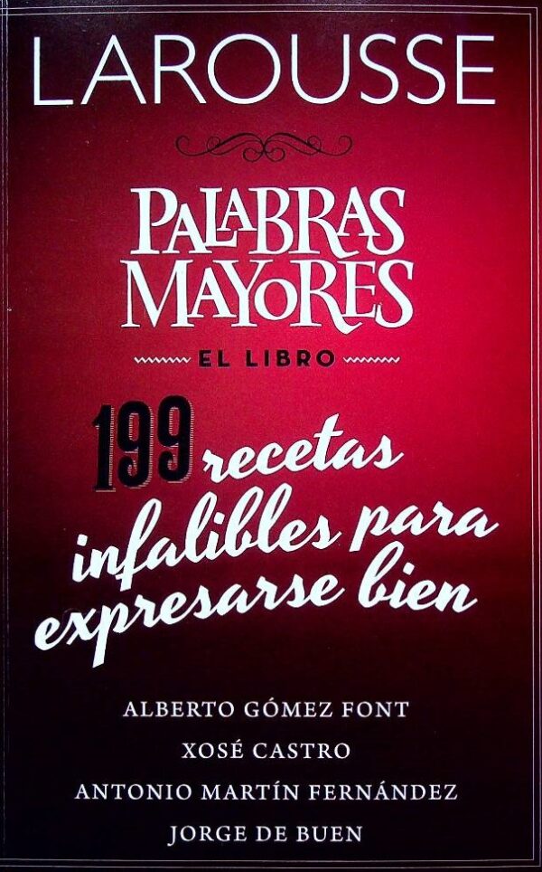 Palabras mayores 199 recetas infalibles para expresarse bien