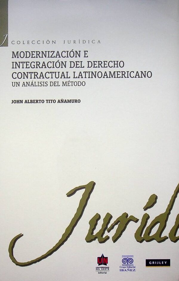 Modernización e integración del derecho contractual Latinoamericano. Un análisis del método