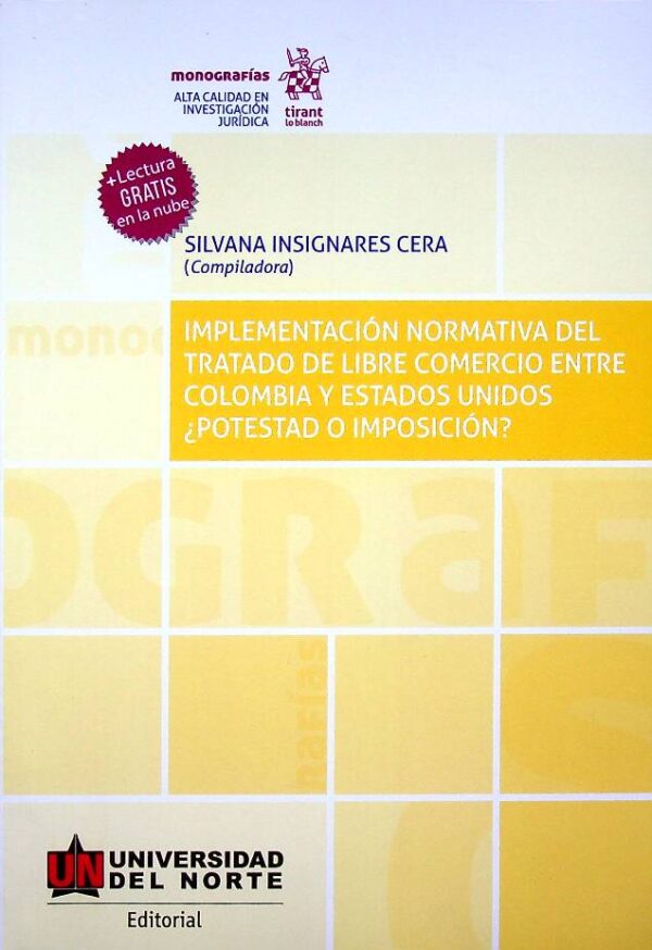 Implementación normativa del tratado de libre comercio entre Colombia y Estados Unidos ¿Potestad o imposición?