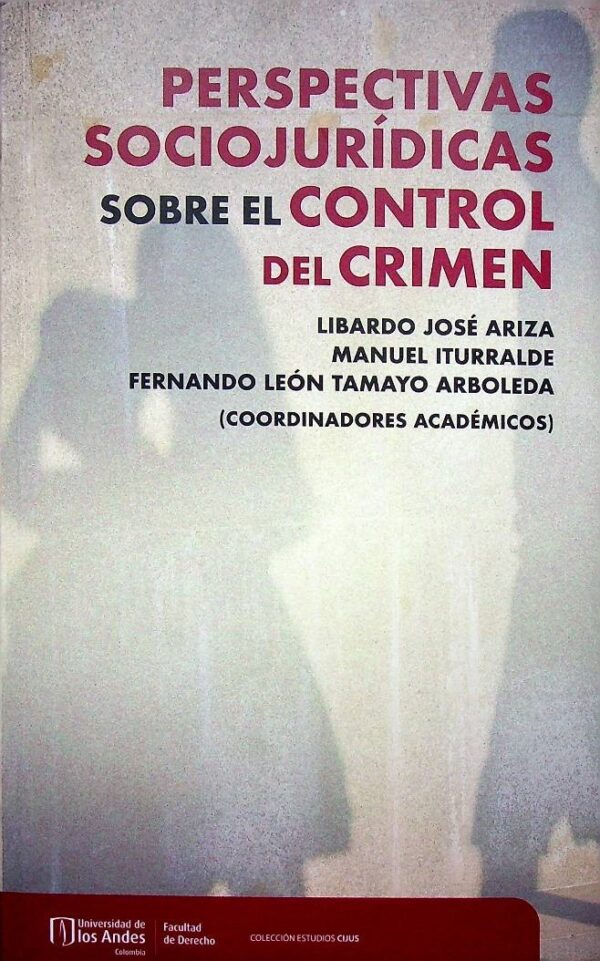 Perspectivas sociojurídicas sobre el control del crimen