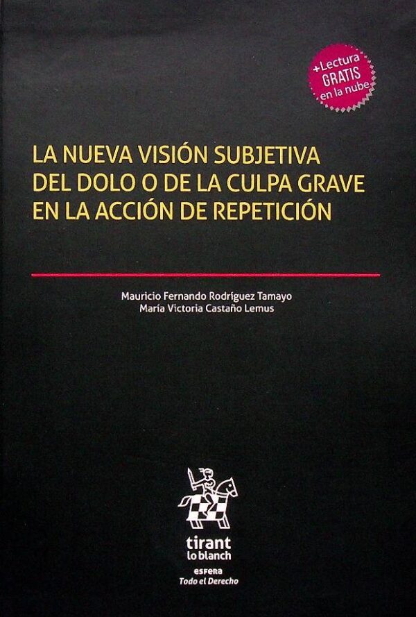 La nueva visión subjetiva del dolo o de la culpa grave en la acción de repetición