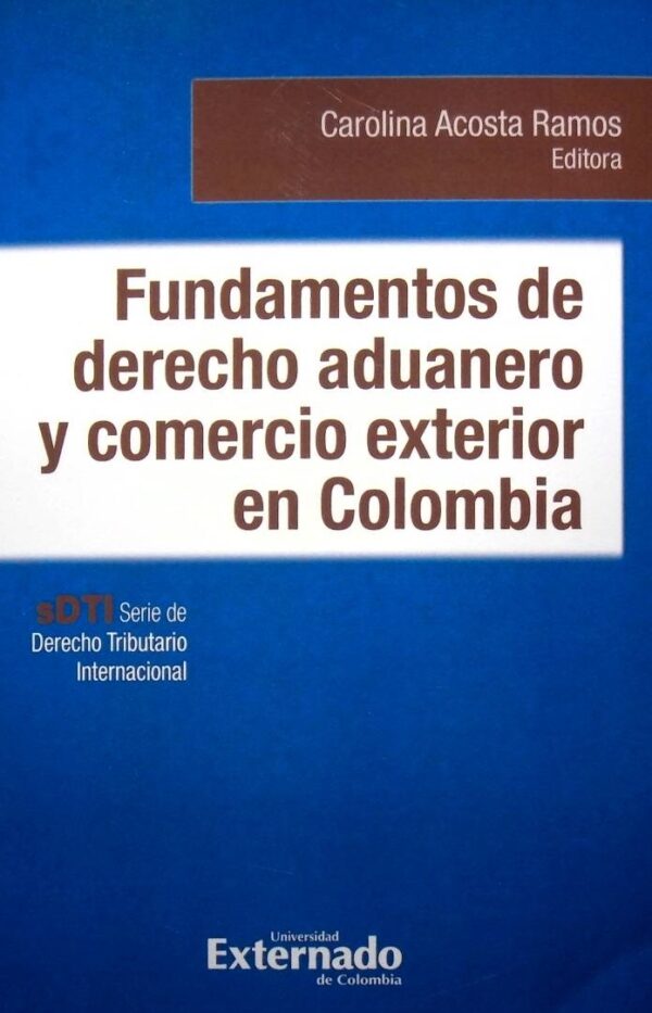 Fundamentos de derecho aduanero y comercio exterior en Colombia