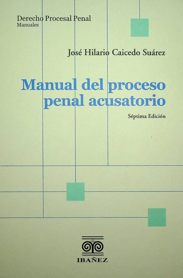 Manual del proceso penal acusatorio