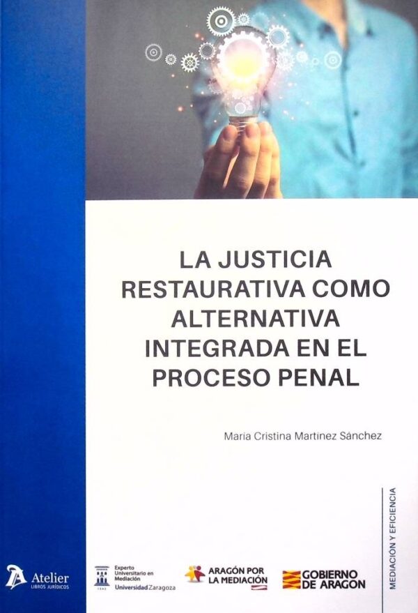 La justicia restaurativa como alternativa integrada en el proceso penal