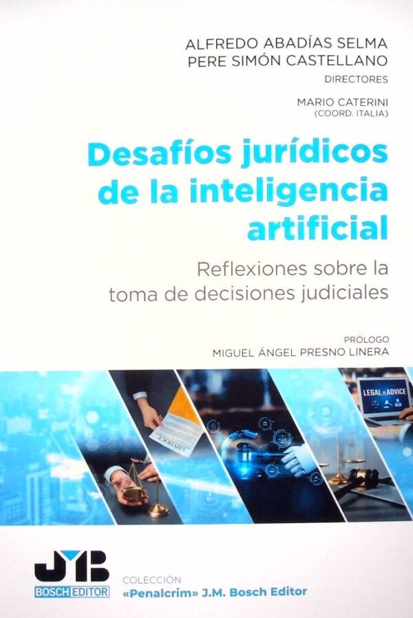 Desafíos jurídicos de la inteligencia artificial. Reflexiones sobre la toma de decisiones judiciales