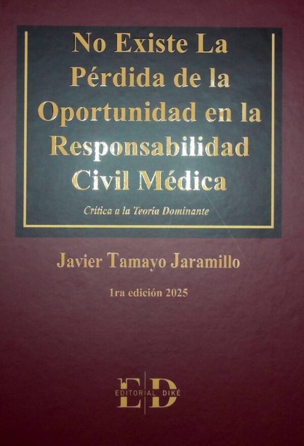 No existe la pérdida de la oportunidad en la responsabilidad civil médica