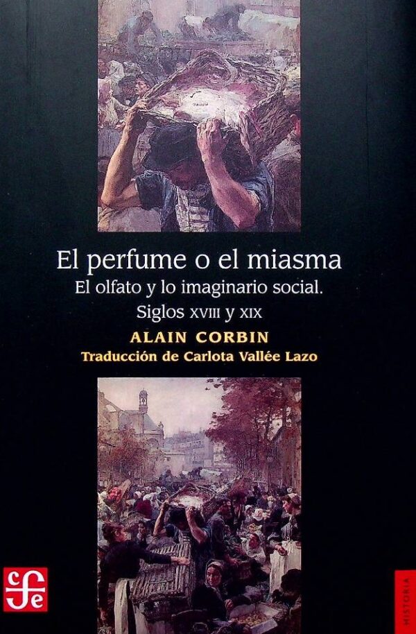El perfume o el miasma: El olfato y lo imaginario social, siglos XVIII y XIX