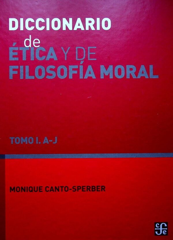 Diccionario de ética y de filosofía moral, tomo I A-J