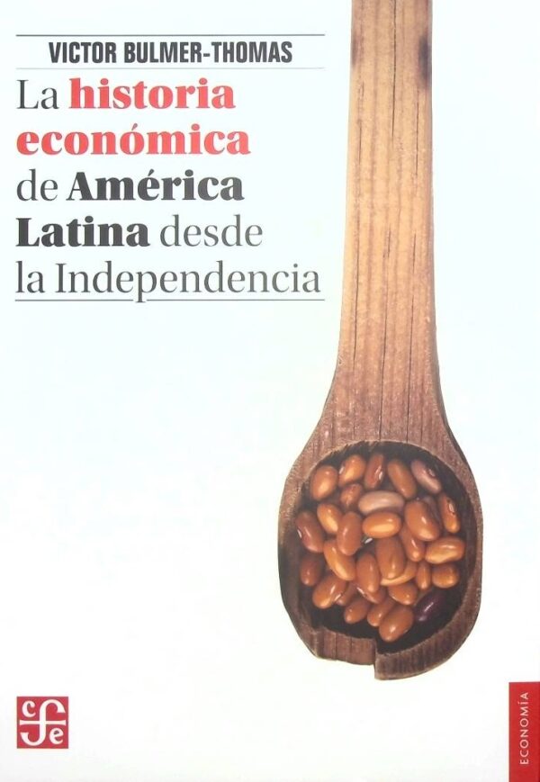 La historia económica de América Latina desde la Independencia